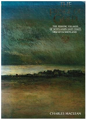 Immagine del venditore per The Fringe of Gold : The Fishing Villages of Scotland's East Coast,Orkney & Shetland venduto da Besleys Books  PBFA