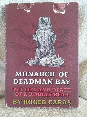 Monarch of Deadman Bay: The Life and death of a Kodiak Bear