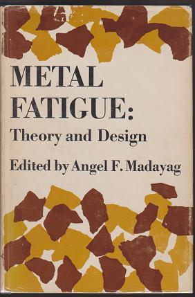 Metal Fatigue: Theory and Design