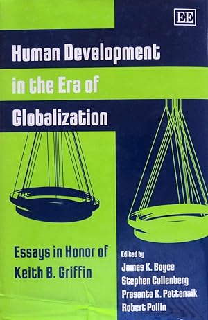 Image du vendeur pour Human Development in the Era of Globalization: Essays in Honor of Keith B. Griffin mis en vente par School Haus Books