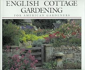 ENGLISH COTTAGE GARDENING FOR AMERICAN GARDENERS.