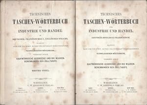 Technisches Taschen-Wörterbuch für Industrie und Handel. Erster Theil: Deutsch - Englisch - Franz...