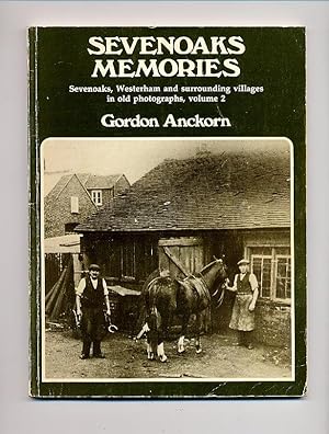 Imagen del vendedor de Sevenoaks Memories; Westerham and Surrounding Villages in Old Photographs, Volume 2 a la venta por Little Stour Books PBFA Member