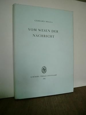 Vom Wesen der Nachricht. Monographien der elektrischen Nachrichtentechnik Band XXII