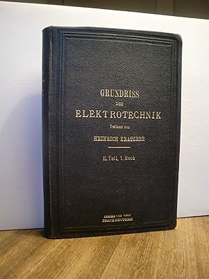 Grundriss der Elektrotechnik für den praktischen Gebrauch, für Studierende der Elektrotechnik und...