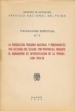 Image du vendeur pour LA PRODUCCIN TRIGUERA NACIONAL Y RENDIMIENTOS POR HECTREA DEL SECANO, POR PROVINCIAS, DURANTE EL QUINQUENIO DE INTENSIFICACIN DE LA PRODUCCIN 1954-58. mis en vente par angeles sancha libros