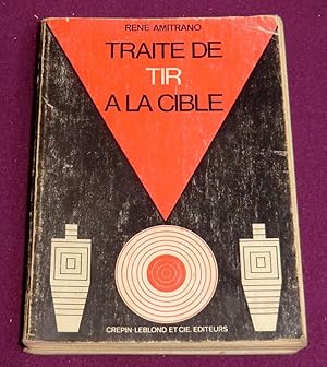 Seller image for TRAITE DE TIR A LA CIBLE for sale by LE BOUQUINISTE