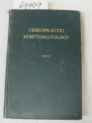 Seller image for Chiropractic Symptomatology or. the Manifestation of Incoordination Considered from a chriopractic standpoint for sale by Princeton Antiques Bookshop