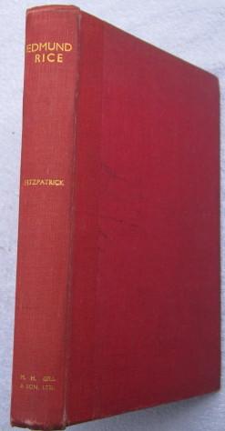 Image du vendeur pour Edmund Rice Founder and First Superior General of the Brothers of the Christian Schools of Ireland (Christian Brothers) mis en vente par Glenbower Books