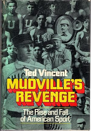 Bild des Verkufers fr Mudville's Revenge: The Rise And Fall Of American Sport zum Verkauf von Dorley House Books, Inc.