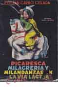 Immagine del venditore per PICARESCA MILAGRERIA Y MILANDANZAS EN LA VIA LACTEA (inicio, desarrollo y leyendas y curiosidades del Camino de Santiago) venduto da CALLE 59  Libros