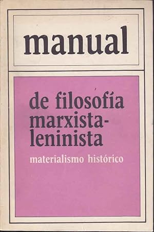MANUAL DE FILOSOFIA MARXISTA LENINISTA materialismo histórico