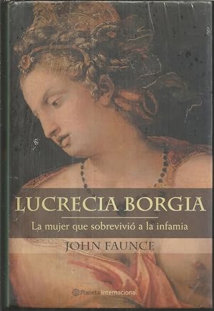 LUCRECIA BORGIA (LA MUJER QUE SOBREVIVIO A LA INFAMIA) 1ª edición
