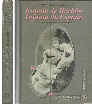 EULALIA DE BORBON INFANTA DE ESPAÑA LO QUE NUNCA DIJO EN SUS MEMORIAS (CON FOTOGRAFIAS INEDITAS C...