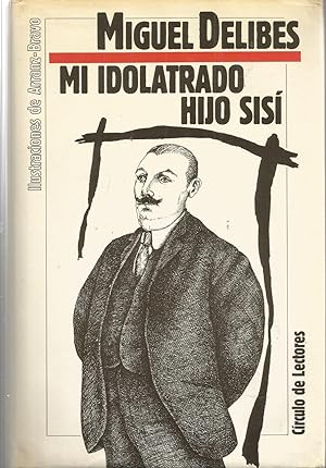 Imagen del vendedor de MI IDOLATRADO HIJO SISI -Ilustrado a la venta por CALLE 59  Libros