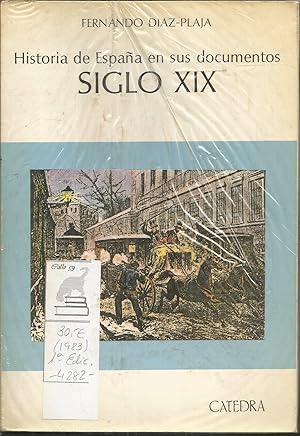 HISTORIA DE ESPAÑA EN SUS DOCUMENTOS SIGLO XIX (1ª edición) tamaño serie mayor
