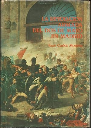 LA REVOLUCIÓN ARMADA DEL DOS DE MAYO EN MADRID (1ª edición)-Con dedicatoria del autor