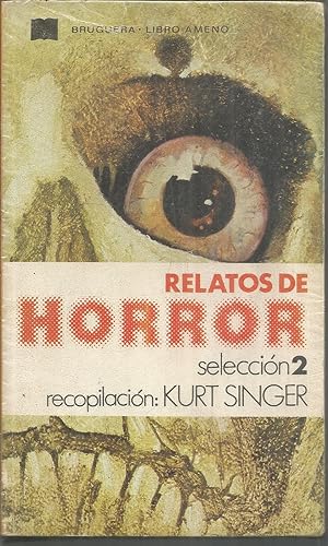 Bild des Verkufers fr Relatos de Horror Seleccin 2(1 edicin)El dios sin rostro-Lateladela locura-La muchachaHedons- Un extrao en el espejo-Lukundoo-La invasinaves rock zum Verkauf von CALLE 59  Libros