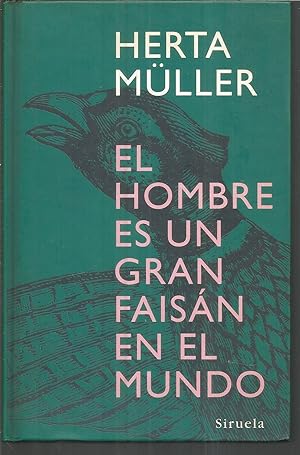 Seller image for EL HOMBRE ES UN GRAN FAISAN EN EL MUNDO for sale by CALLE 59  Libros