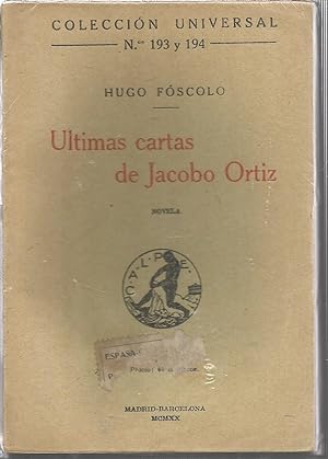 ULTIMAS CARTAS DE JACOBO ORTIZ. Novela. (Colección Universal Nº 193-194)