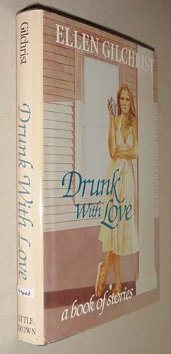 Imagen del vendedor de Drunk with Love: a Book of Stories a la venta por DogStar Books