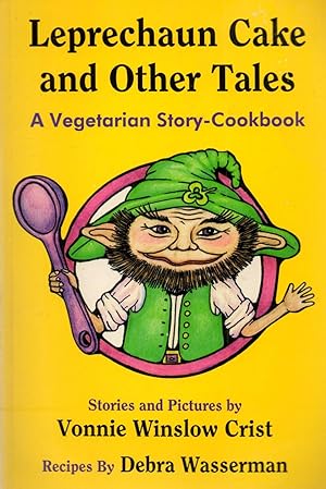 Leprechaun Cake and Other Tales: A Vegetarian Story-Cookbook