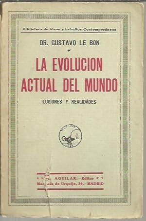 Imagen del vendedor de LA EVOLUCION ACTUAL DEL MUNDO. ILUSIONES Y REALIDADES. a la venta por Librera Javier Fernndez