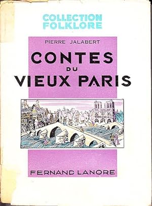 Seller image for CONTES DU VIEUX PARIS. ILLUSTRATIONS en noir dans le texte et pleine page par Joel-G. PHILIPPON. for sale by CARIOU1