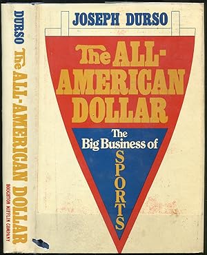 Bild des Verkufers fr The All-American Dollar: The Big Business of Sports zum Verkauf von Between the Covers-Rare Books, Inc. ABAA