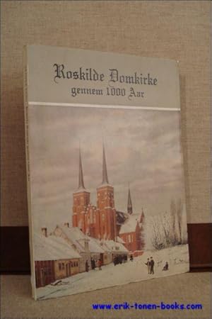 Image du vendeur pour Roskilde Domkirke gennem 1000 aar. mis en vente par BOOKSELLER  -  ERIK TONEN  BOOKS