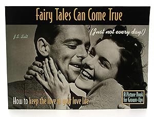 Bild des Verkufers fr Fairy Tales Can Come True (Just Not Every day!): How to Keep the Love in Your Life zum Verkauf von Book Nook