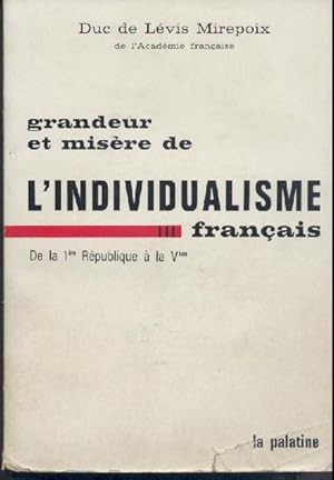 Imagen del vendedor de Grandeur et misere de l'individualisme francais. Vol. III: De la 1ere Republique a la Vieme. a la venta por Antiquariat Kaner & Kaner GbR