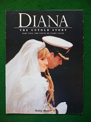 Seller image for Diana The Untold Story Part Two:The Stuff Of Fairy Tales for sale by Shelley's Books