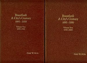 Brantford: A City's Century, 1895-2000 (Vol. 1: 1895-1945; Vol. 2: 1945-2000)