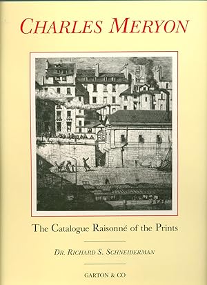 Seller image for The Catalogue Raisonni of the Prints of Charles Meryon, 1821-1868 for sale by CHARLES BOSSOM