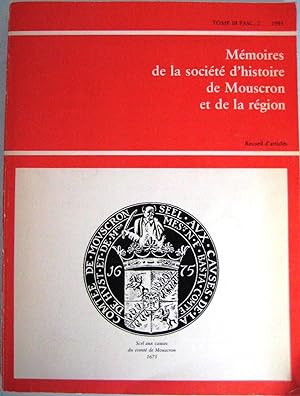 Mémoires de la Société d'histoire de Mouscron et de la région. Tome III Fasc. 2