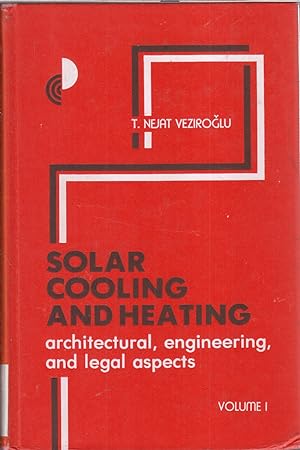 Seller image for Solar Cooling And Heating Architectural, Engineering And Legal Aspects for sale by Jonathan Grobe Books