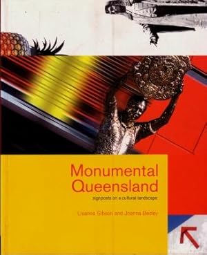 Monumental Queensland : Signposts On A Cultural Landscape