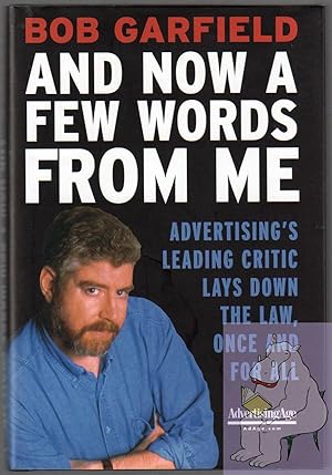 Seller image for And Now A Few Words From Me: Advertising's Leading Critic Lays Down the Law, Once and for All for sale by Riverhorse Books