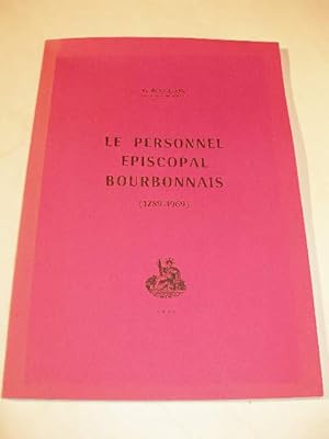LE PERSONNEL EPISCOPAL BOURBONNAIS ( 1789 - 1969 )