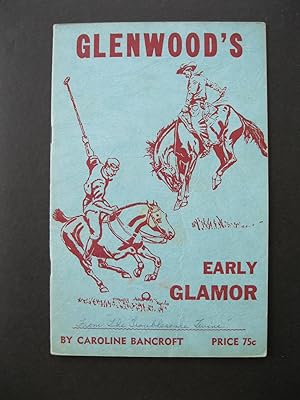 GLENWOOD'S EARLY GLAMOR