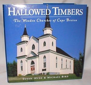 Seller image for Hallowed Timbers; The Wooden Churches of Cape Breton for sale by Dave Shoots, Bookseller