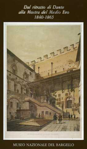 Seller image for Dal ritratto di Dante alla Mostra del Medio Evo, (1840-1865). for sale by FIRENZELIBRI SRL
