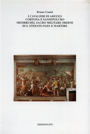 Immagine del venditore per I cavalieri di Arezzo Cortona e Sansepolcro membri del Sacro Militare Ordine di Santo Stefano Papa e Martire. Arezzo, Cortona, Sansepolcro, Anghiari, Bibbiena, Castel del Piano, Castiglion Fiorentino, Chitignano, Foiano, Galeata, Laterina, Lucignano, Montedoglio, Monte S.Maria, Monte S.Savino, Pieve di S.Stefano, Poppi, Terranova. venduto da FIRENZELIBRI SRL