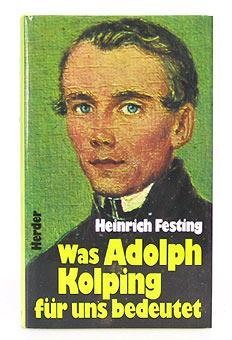 Seller image for Was Adolph Kolping fr uns bedeutet. for sale by Antiquariat An der Rott Oswald Eigl