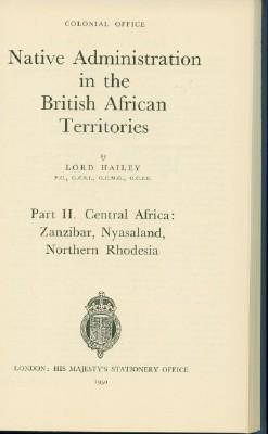 Native Administration in the British African Territories Part II Central Africa - Zanzibasr, Nyas...