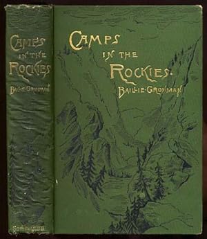 Camps in the Rockies: Being a Narrative of Life on the Frontier, and Sport in the Rocky Mountains...