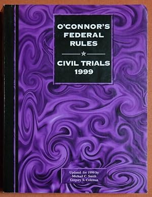 Image du vendeur pour O'Connor's Federal Rules - Civil Trials (1999) (O'Connor's Litigation Series) mis en vente par GuthrieBooks
