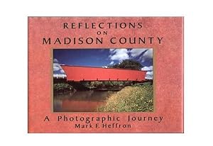 Reflections On Madison County: A Photographic Journey