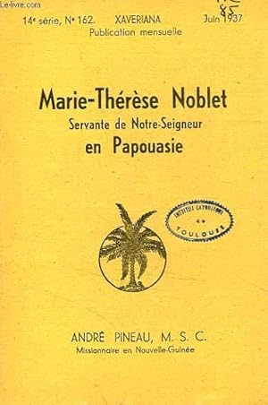 Bild des Verkufers fr MARIE-THERESE NOBLET, SERVANTE DE NOTRE-SEIGNEUR EN PAPOUASIE zum Verkauf von Le-Livre